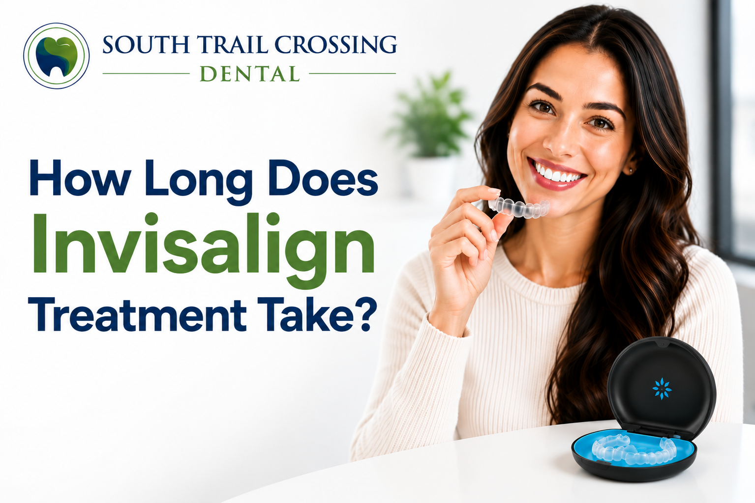 How Long Does Invisalign Treatment Take